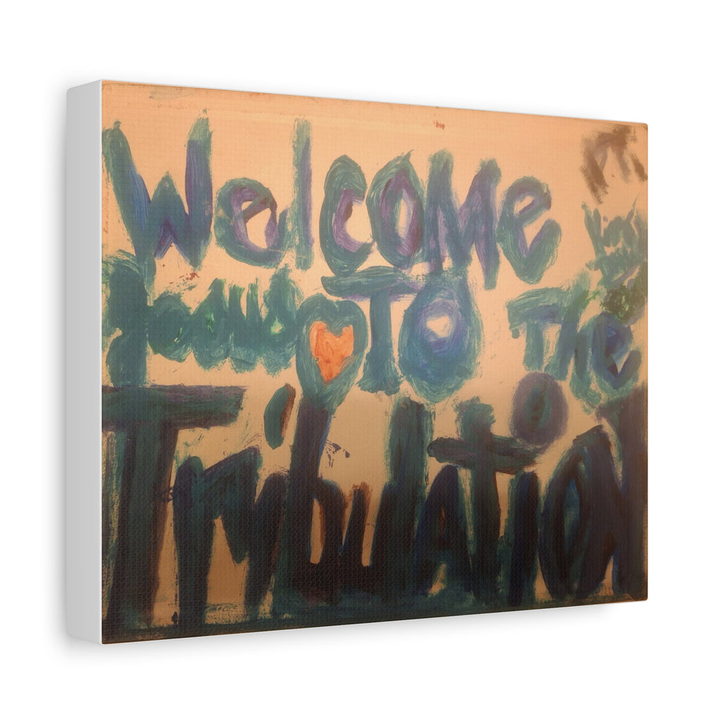 Welcome to the Tribulation Matte Canvas Wall Art — Bold Graffiti Typography Print